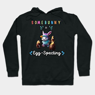 Some Bunny Is Eggspecting Hoodie